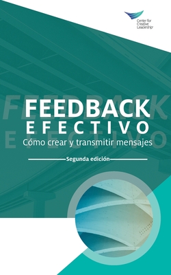 Feedback That Works: How to Build and Deliver Your Message, Second Edition (International Spanish) Cover Image