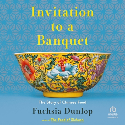 Invitation to a Banquet: The Story of Chinese Food Cover Image