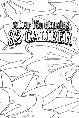 32 Caliber By Colour the Classics Cover Image