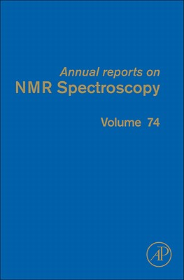 Annual Reports on NMR Spectroscopy: Volume 74 By Graham A. Webb (Editor) Cover Image