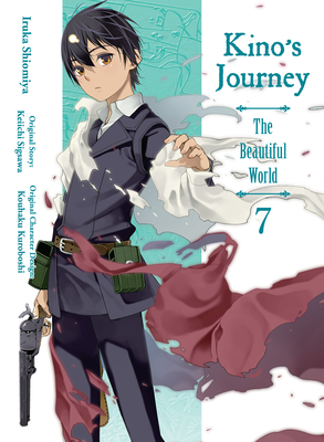 Kino's Journey- The Beautiful World 7 By Keiichi Sigsawa, Iruka Shiomiya (Illustrator) Cover Image
