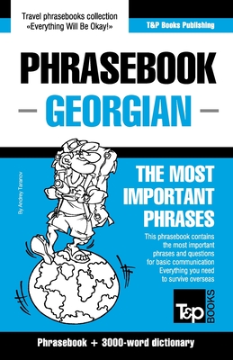 Phrasebook - Georgian - The most important phrases: Phrasebook and 3000-word dictionary Cover Image