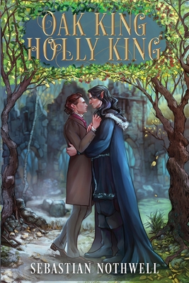 Oak King Holly King By Sebastian Nothwell Cover Image