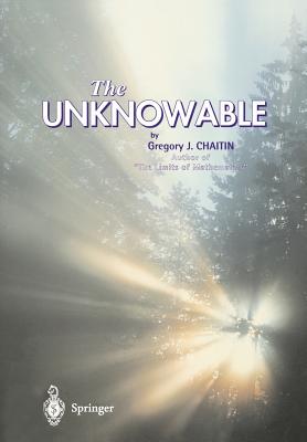The Unknowable (Discrete Mathematics and Theoretical Computer Science)