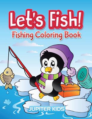 Let's Fish!: Fishing Coloring Book (Paperback)