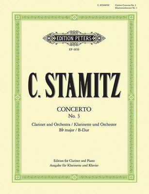 Clarinet Concerto No. 3 in B Flat (Edition for Clarinet and Piano) (Edition Peters) By Carl Stamitz (Composer), Johannes Wojciechowski (Composer) Cover Image
