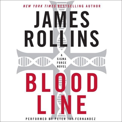 Bloodline: A SIGMA Force Novel (SIGMA Force Novels #8) By James Rollins, Peter Jay Fernandez (Read by) Cover Image