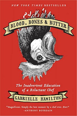 Cover Image for Blood, Bones, and Butter: The Inadvertent Education of a Reluctant Chef