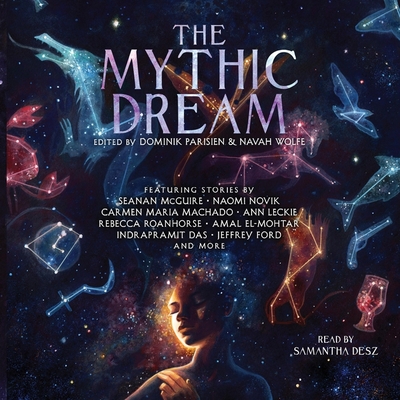 The Mythic Dream By Dominik Parisien (Editor), Navah Wolfe (Editor), Various Authors Cover Image