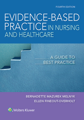 Lippincott CoursePoint for Melnyk and Fineout-Overholt: Evidence-Based Practice in Nursing and Healthcare: A Guide to Best Practice (CoursePoint for BSN)
