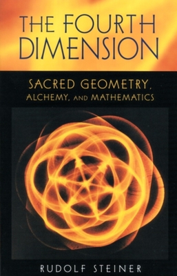 The Fourth Dimension: Sacred Geometry, Alchemy & Mathematics (Cw 324a) Cover Image