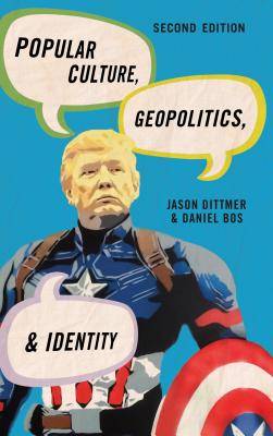 Popular Culture, Geopolitics, and Identity (Human Geography in the Twenty-First Century: Issues and Appl)