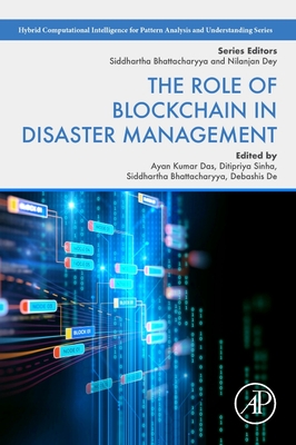 The Role of Blockchain in Disaster Management (Hybrid Computational Intelligence for Pattern Analysis and Understanding)