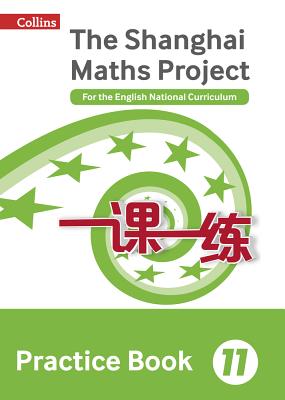Shanghai Maths – The Shanghai Maths Project Practice Book Year 11: For the English National Curriculum