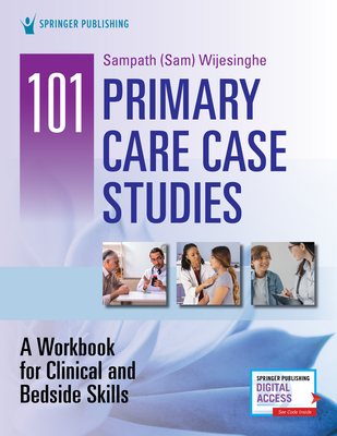 101 Primary Care Case Studies: A Workbook for Clinical and Bedside Skills Cover Image
