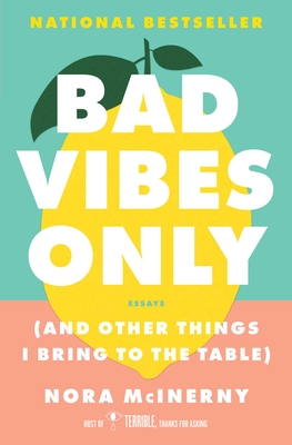 Bad Vibes Only: (and Other Things I Bring to the Table) By Nora McInerny Cover Image