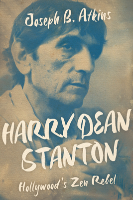Harry Dean Stanton: Hollywood's Zen Rebel (Screen Classics) By Joseph B. Atkins Cover Image