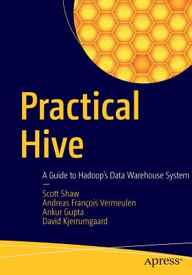 Practical Hive: A Guide to Hadoop's Data Warehouse System Cover Image