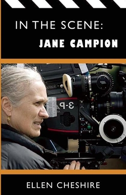 In the Scene: Jane Campion By Ellen Cheshire Cover Image