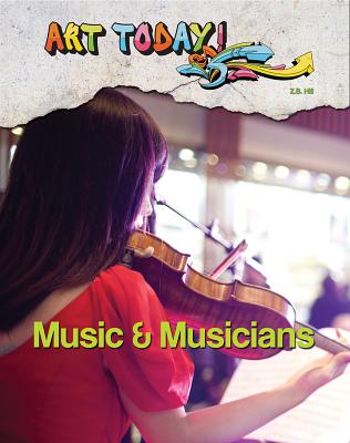 Music & Musicians (Art Today! #10)
