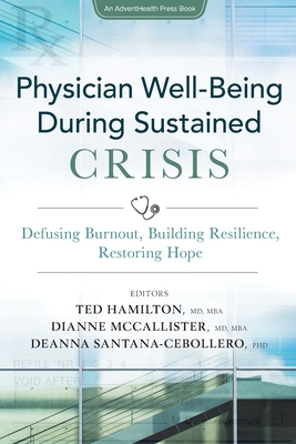 Physician Well-Being During Sustained Crisis: Defusing Burnout, Building Resilience, Restoring Hope Cover Image