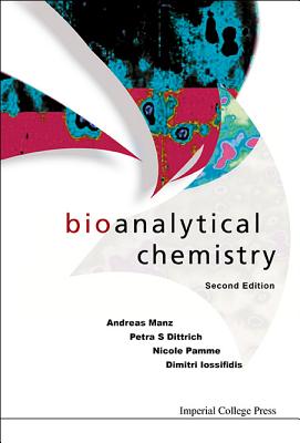 Bioanalytical Chemistry (Second Edition) By Andreas Manz, Petra S. Dittrich, Nicole Pamme Cover Image