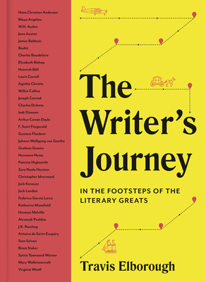 The Writer's Journey: In the Footsteps of the Literary Greats (Journeys of Note #1)