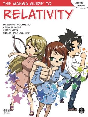 The Manga Guide to Relativity By Hideo Nitta, Masafumi Yamamoto, Keita Takatsu, Co Ltd Trend Cover Image