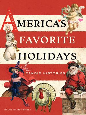 America's Favorite Holidays: Candid Histories Cover Image