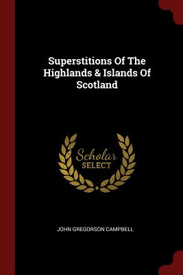 Superstitions of the Highlands & Islands of Scotland Cover Image
