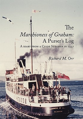 The Marchioness of Graham: A Purser's Log: A Diary from a Clyde Steamer in 1957 Cover Image