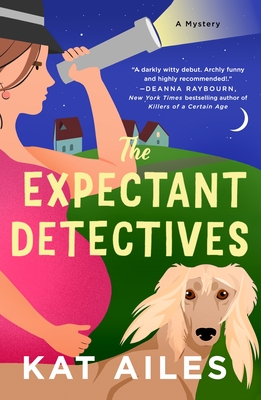 The Expectant Detectives: A Novel (Expectant Detectives Mystery #1)