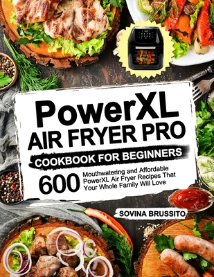 PowerXL Air Fryer Pro Cookbook for Beginners Cover Image