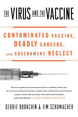 The Virus and the Vaccine: Contaminated Vaccine, Deadly Cancers, and Government Neglect Cover Image