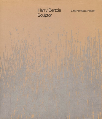 Harry Bertoia, Sculptor By June Kompass Nelson Cover Image