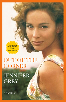 Out of the Corner: A Memoir By Jennifer Grey Cover Image