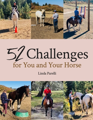 52 Challenges for You and Your Horse By Courtney Crane (Contribution by), Linda Parelli Cover Image