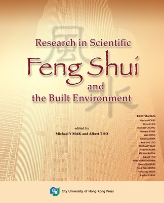 Research in Scientific Feng Shui and the Built Environment By Michael Y. Mak, Albert T. So Cover Image