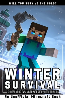 Winter Survival: Choose Your Own Minecraft Story Book for Kids