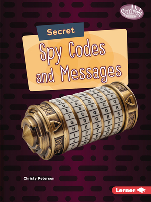 Secret Spy Codes and Messages By Christy Peterson Cover Image