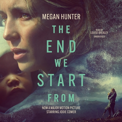 The End We Start from By Megan Hunter, Louise Brealey (Read by) Cover Image