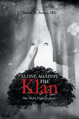 Alone Against the Klan; One Man's Fight for Justice Cover Image