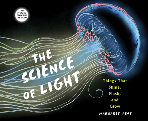 The Science of Light: Things that Shine, Flash, and Glow