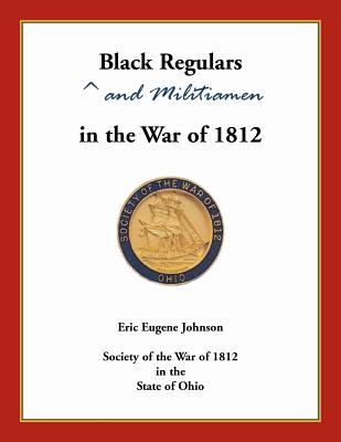 Black Regulars and Militiamen in the War of 1812 By Eric Johnson Cover Image