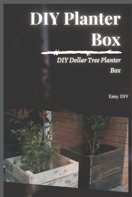 DIY Planter Box: DIY Dollar Tree Planter Box Cover Image