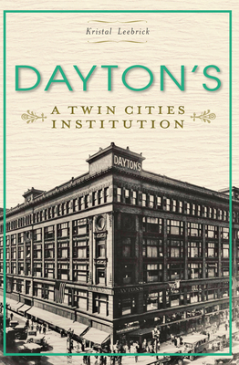 Dayton's: A Twin Cities Institution (Landmarks) Cover Image