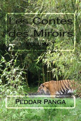 Les Contes des Miroirs: Volume 1 By Peddar y. Panga Cover Image