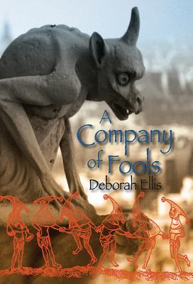 A Company of Fools By Deborah Ellis Cover Image