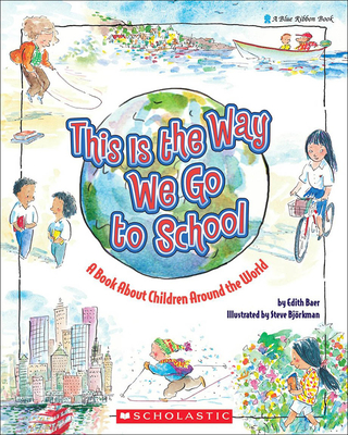 This Is the Way We Go to School (Blue Ribbon Book) Cover Image