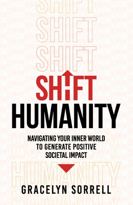 Shift Humanity By Gracelyn Sorrell, Jana Spooner (Editor), Keith A. McLaughlin (Illustrator) Cover Image